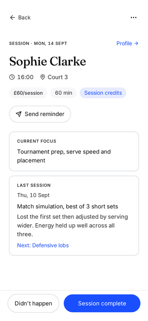 The same session in Another Session: Sophie Clarke at 16:00 on Court 3, her rate, her last session note, what to work on next and her current focus